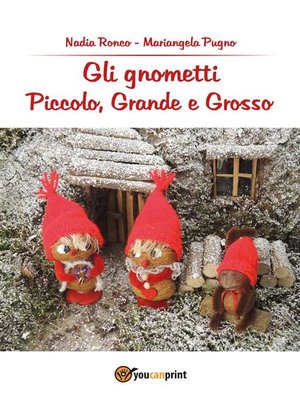 cover image of Gli Gnometti, Piccolo, Grande e Grosso